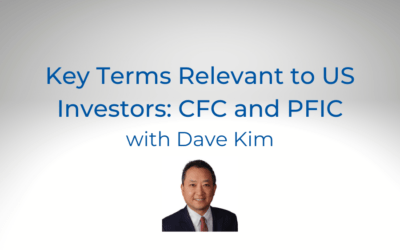 Key Terms Relevant to US Investors: CFC and PFIC